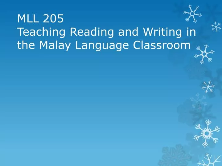 mll 205 teaching reading and writing in the malay language classroom