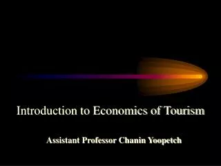 Introduction to Economics of Tourism