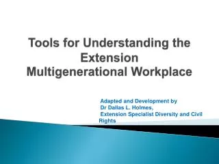 Tools for Understanding the Extension Multigenerational Workplace