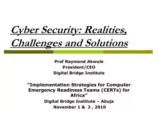 Cyber Security: Realities, Challenges and Solutions