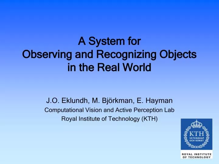 a system for observing and recognizing objects in the real world