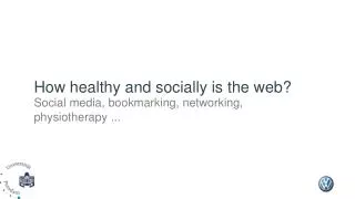 How healthy and socially is the web? Social media, bookmarking, networking, physiotherapy ...