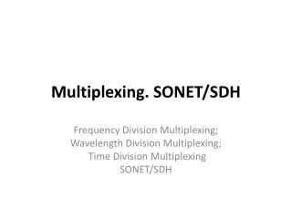 Multiplexing. SONET/SDH