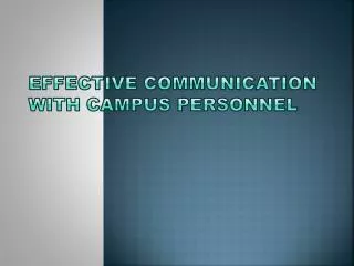 Effective Communication with Campus Personnel