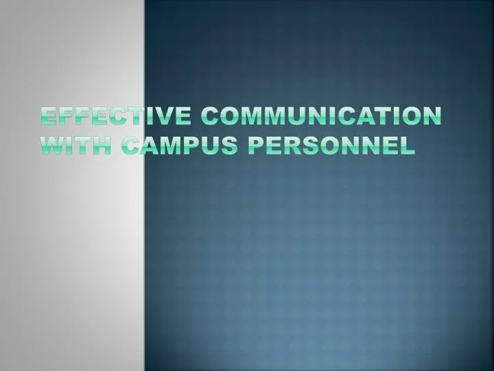 effective communication with campus personnel