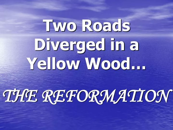 two roads diverged in a yellow wood