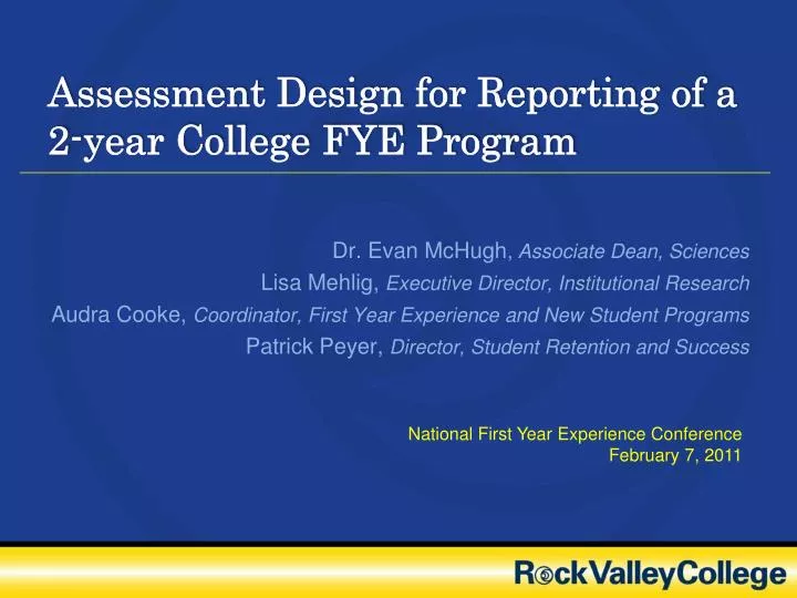 assessment design for reporting of a 2 year college fye program