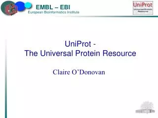 UniProt - The Universal Protein Resource