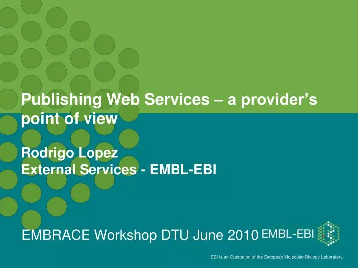 publishing web services a provider s point of view rodrigo lopez external services embl ebi
