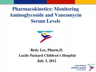 Pharmacokinetics: Monitoring Aminoglycoside and Vancomycin Serum Levels