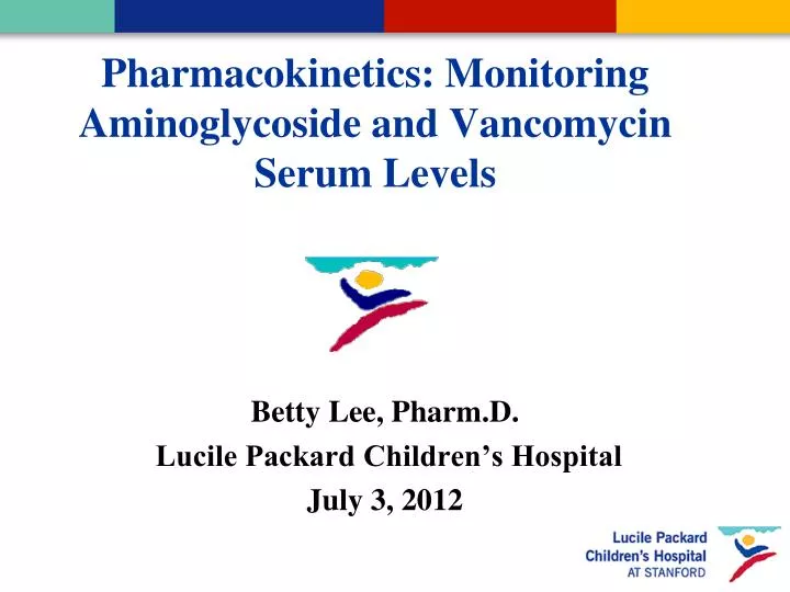 pharmacokinetics monitoring aminoglycoside and vancomycin serum levels