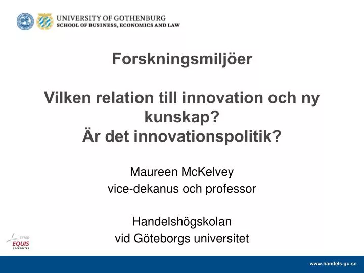 forskningsmilj er vilken relation till innovation och ny kunskap r det innovationspolitik