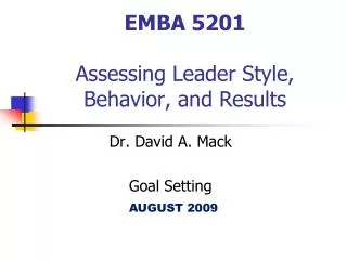 EMBA 5201 Assessing Leader Style, Behavior, and Results