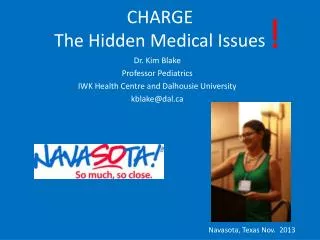 Dr. Kim Blake Professor Pediatrics IWK Health Centre and Dalhousie University kblake@dal