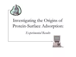 Investigating the Origins of Protein-Surface Adsorption: