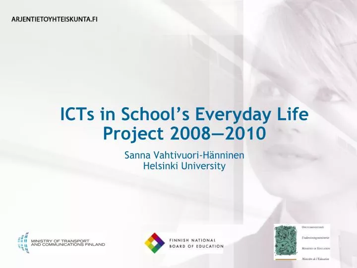 icts in school s everyday life project 2008 2010 sanna vahtivuori h nninen helsinki university