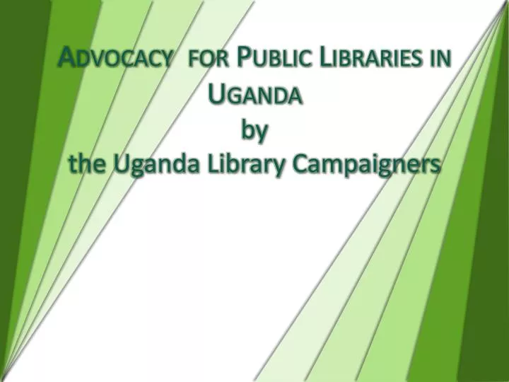 advocacy for public libraries in uganda by the uganda library campaigners