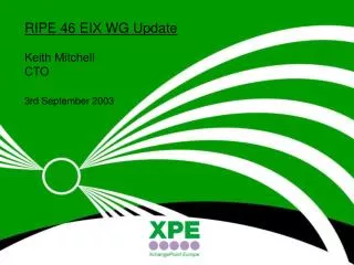 RIPE 46 EIX WG Update Keith Mitchell CTO 3rd September 2003