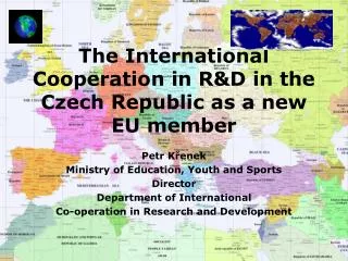 The International Cooperation in R &amp;D in the Czech Republic as a new EU member