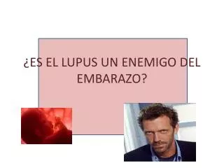 es el lupus un enemigo del embarazo