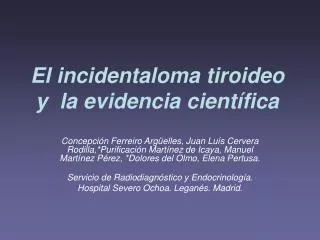 el incidentaloma tiroideo y la evidencia cient fica