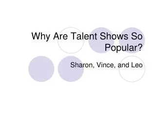 Why Are Talent Shows So Popular?