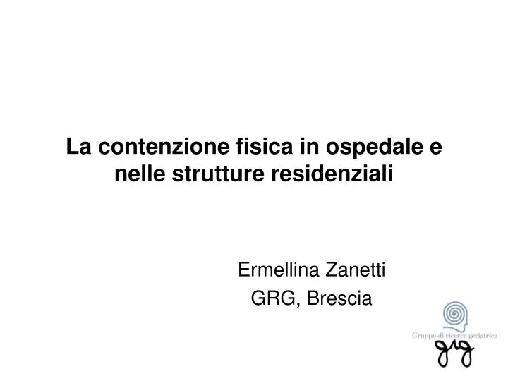 la contenzione fisica in ospedale e nelle strutture residenziali