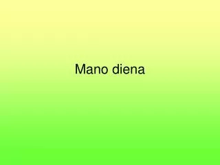 mano diena