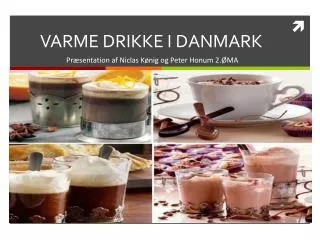 VARME DRIKKE I DANMARK