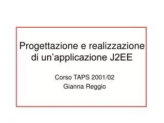 progettazione e realizzazione di un applicazione j2ee