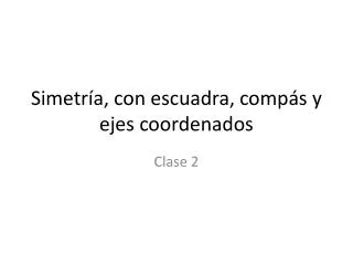 simetr a con escuadra comp s y ejes coordenados
