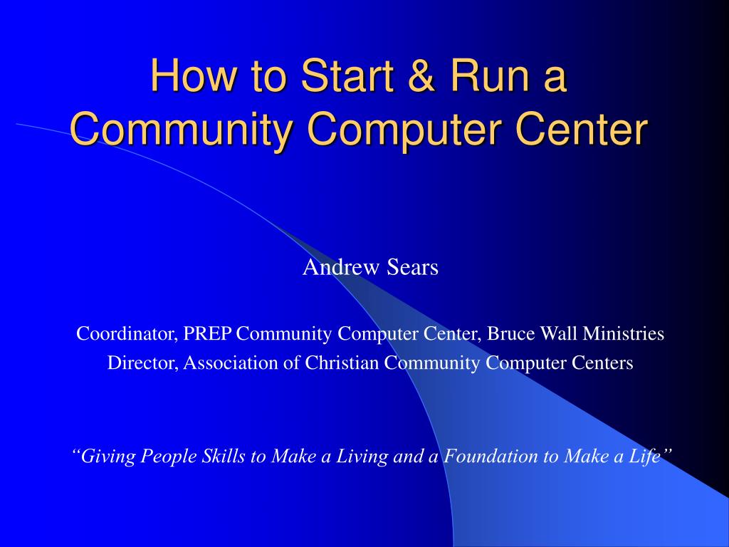 Community Computer Center PPT - How to Start & Run a Community Computer Center PowerPoint ...