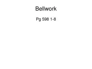 Bellwork