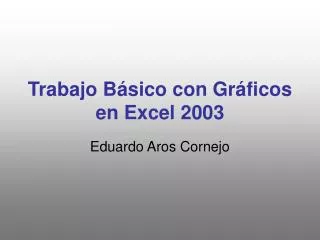trabajo b sico con gr ficos en excel 2003