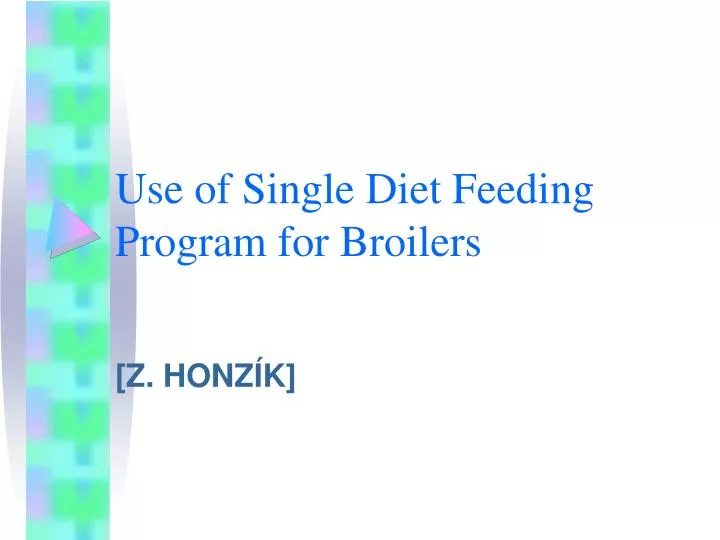 use of single diet feeding program for broilers
