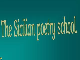 The Sicilian poetry school.