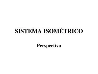 sistema isom trico