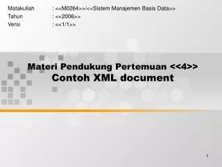 Materi Pendukung Pertemuan &lt;&lt;4&gt;&gt; Contoh XML document