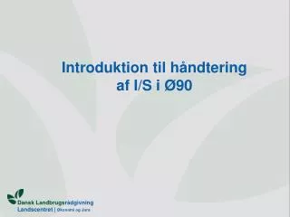 introduktion til h ndtering af i s i 90