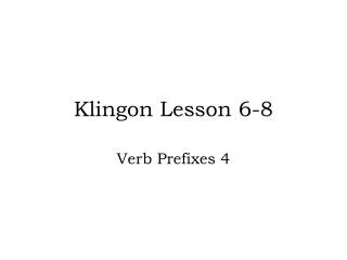 Klingon Lesson 6-8