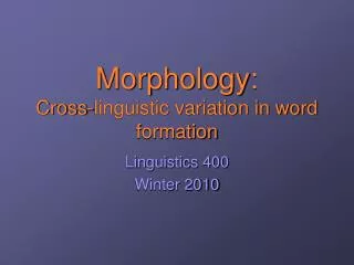 Morphology: Cross-linguistic variation in word formation