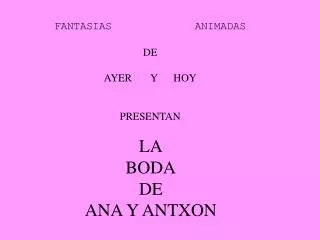 FANTASIAS ANIMADAS DE AYER Y HOY PRESENTAN