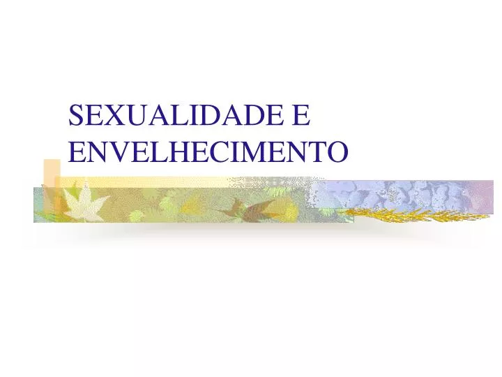 sexualidade e envelhecimento