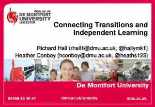 Connecting Transitions and Independent Learning Richard Hall (rhall1@dmu.ac.uk, @hallymk1)
