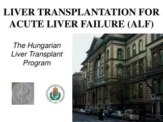 LIVER TRANSPLANTATION FOR ACUTE LIVER FAILURE (ALF)