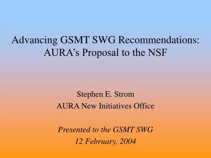 advancing gsmt swg recommendations aura s proposal to the nsf