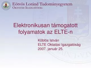 elektronikusan t mogatott folyamatok az elte n