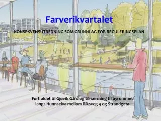 farverikvartalet konsekvensutredning som grunnlag for reguleringsplan