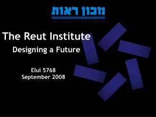The Reut Institute Designing a Future