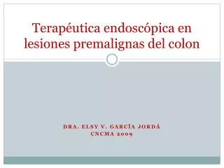 terap utica endosc pica en lesiones premalignas del colon